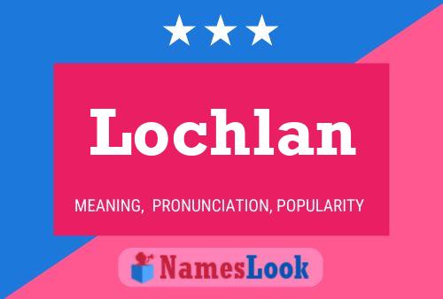 Lochlan 名字海报