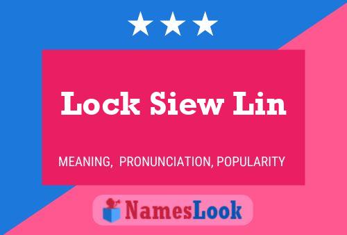 Lock Siew Lin 名字海报