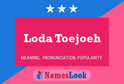 Loda Toejoeh 名字海报