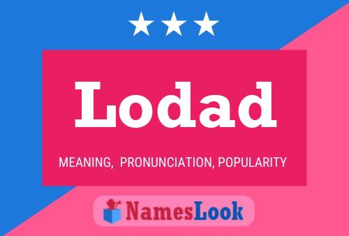 Lodad 名字海报