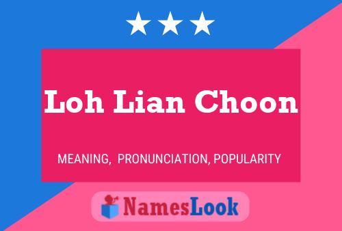 Loh Lian Choon 名字海报