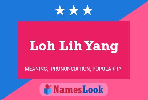 Loh Lih Yang 名字海报