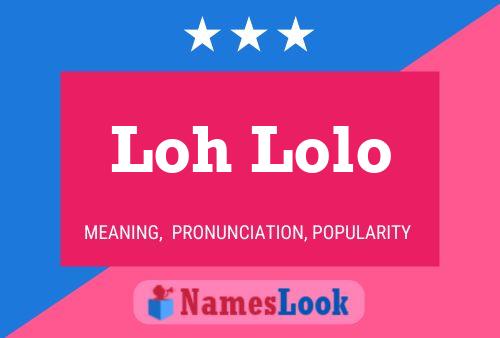 Loh Lolo 名字海报