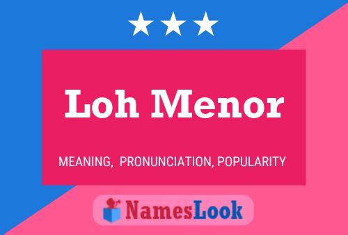 Loh Menor 名字海报