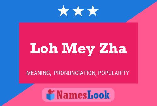 Loh Mey Zha 名字海报