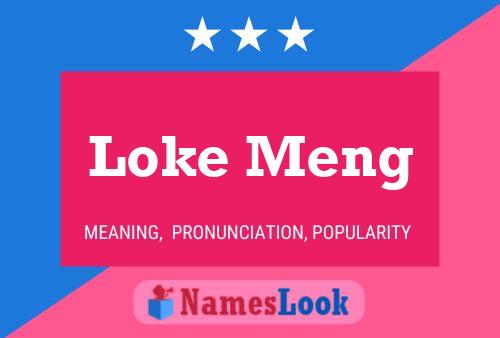 Loke Meng 名字海报