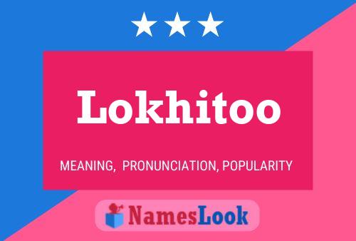 Lokhitoo 名字海报