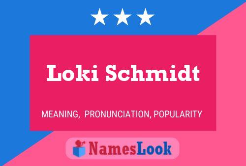 Loki Schmidt 名字海报