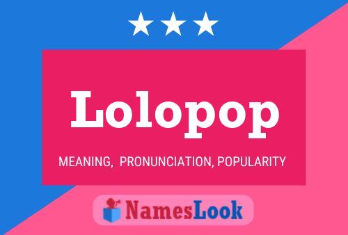 Lolopop 名字海报