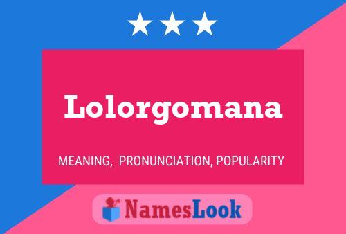 Lolorgomana 名字海报