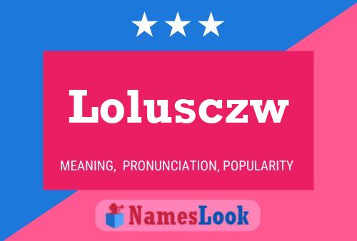 Lolusczw 名字海报