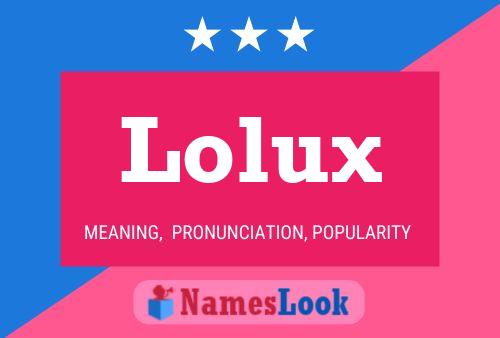 Lolux 名字海报