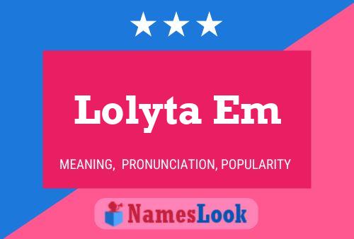 Lolyta Em 名字海报