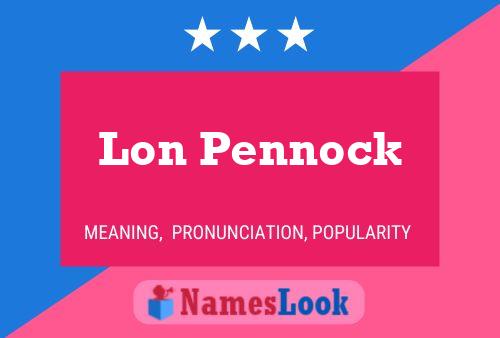 Lon Pennock 名字海报