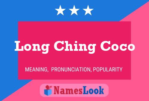 Long Ching Coco 名字海报