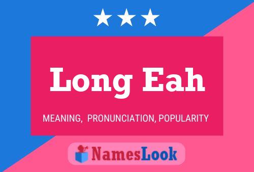 Long Eah 名字海报