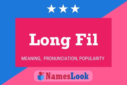 Long Fil 名字海报