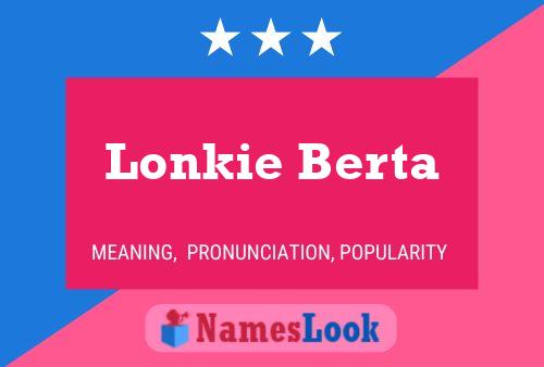 Lonkie Berta 名字海报