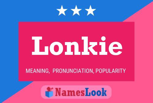 Lonkie 名字海报