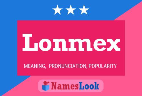 Lonmex 名字海报