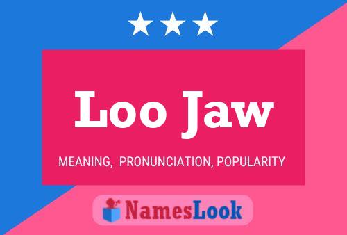 Loo Jaw 名字海报