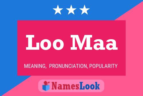 Loo Maa 名字海报