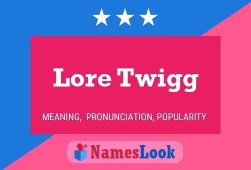 Lore Twigg 名字海报