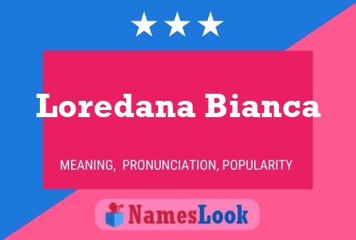 Loredana Bianca 名字海报