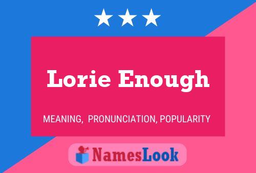 Lorie Enough 名字海报