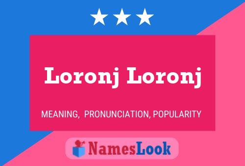 Loronj Loronj 名字海报