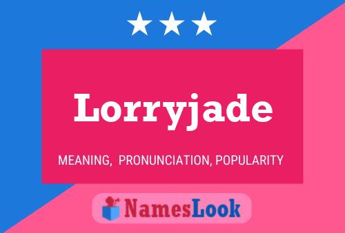 Lorryjade 名字海报