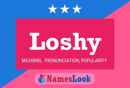 Loshy 名字海报