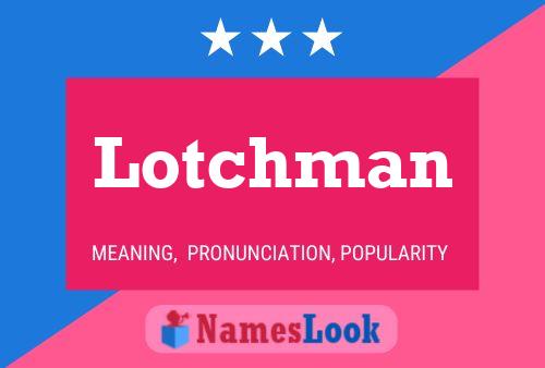 Lotchman 名字海报