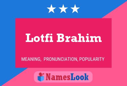 Lotfi Brahim 名字海报