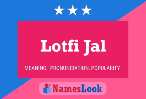 Lotfi Jal 名字海报