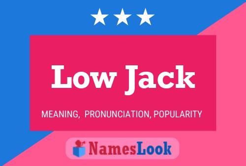 Low Jack 名字海报