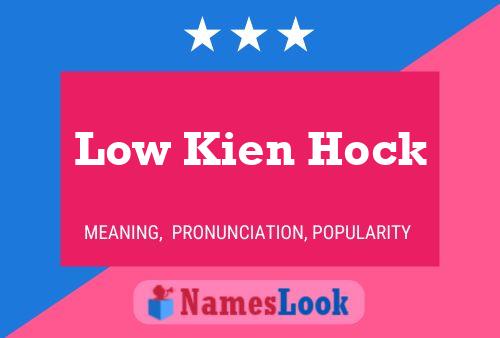 Low Kien Hock 名字海报