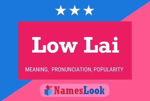 Low Lai 名字海报