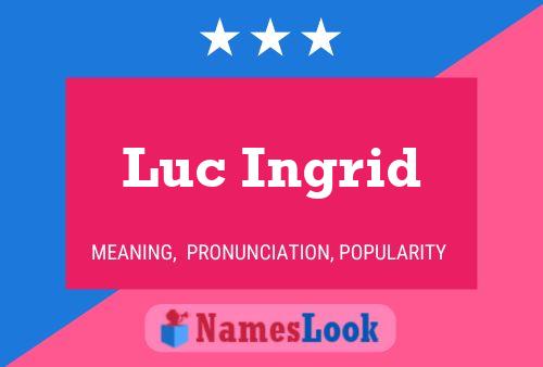 Luc Ingrid 名字海报