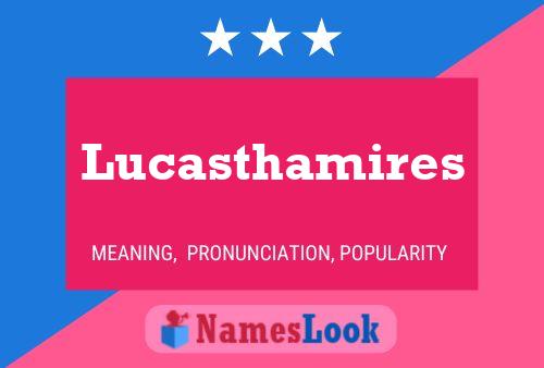 Lucasthamires 名字海报