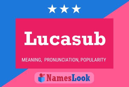 Lucasub 名字海报