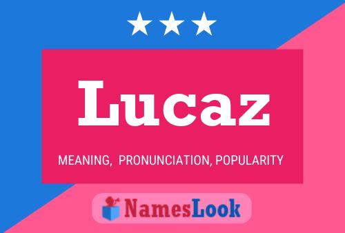 Lucaz 名字海报