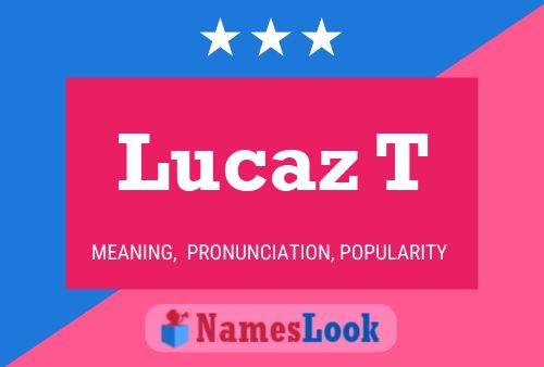 Lucaz T 名字海报