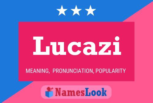 Lucazi 名字海报