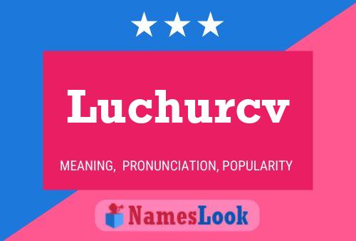 Luchurcv 名字海报