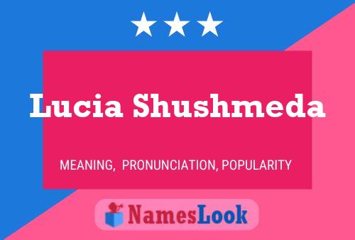 Lucia Shushmeda 名字海报