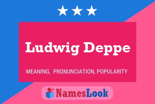 Ludwig Deppe 名字海报