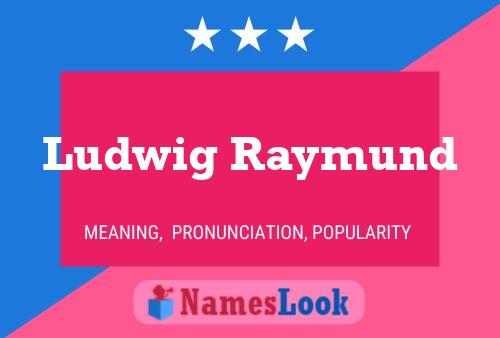 Ludwig Raymund 名字海报