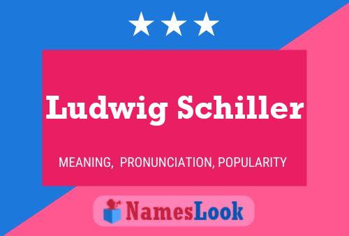 Ludwig Schiller 名字海报