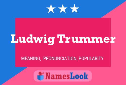 Ludwig Trummer 名字海报